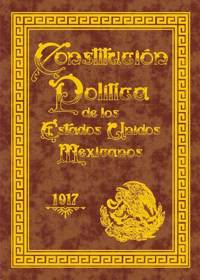 Constitución Política de los Estados Unidos Mexicanos